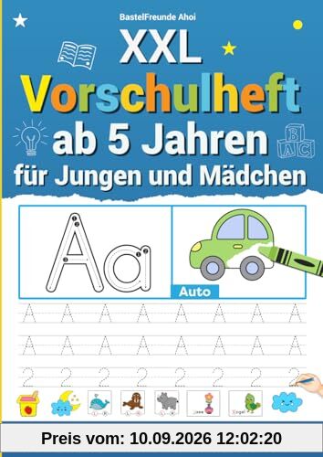 XXL Vorschulheft ab 5 Jahren für Jungen und Mädchen: 8 in 1 Übungsbuch zum einfachen Zahlen und Buchstaben lernen | Ideal für Kindergarten, Vorschule und Schulanfänger