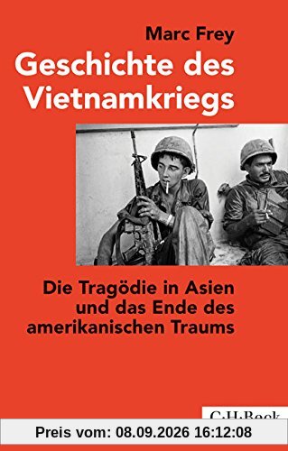 Geschichte des Vietnamkriegs: Die Tragödie in Asien und das Ende des amerikanischen Traums