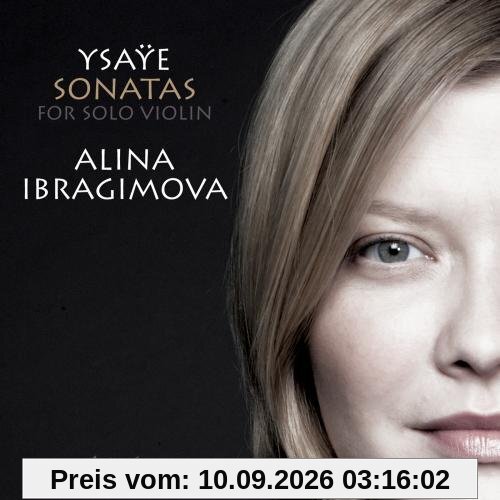 Ysaÿe: Sonaten für Violine Solo Nr.1 in g-Moll / Nr. 2 in a-Moll / +