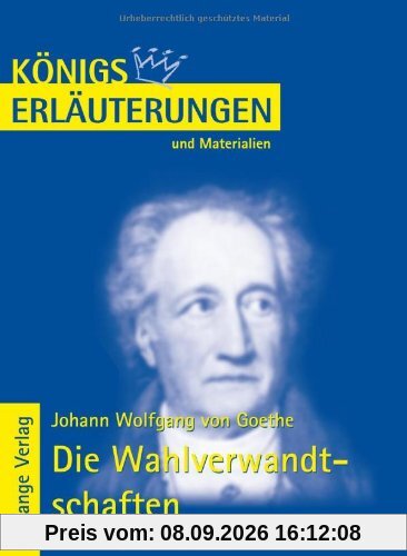 Königs Erläuterungen und Materialien, Bd.298, Die Wahlverwandtschaften