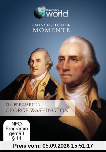 Entscheidende Momente - Ein Preusse für George Washington