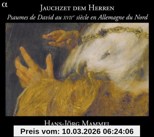 Hans Jörg Mammel Jauchzet Dem Herren - Norddeutsche Vertonungen Der Psalmen Davids