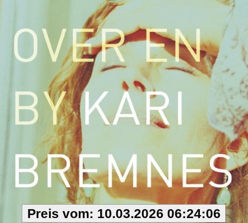 Kari Bremnes Over En By