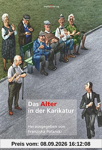 Das Alter in der Karikatur: = 4., aktualisierte Auflage von ISBN 978-3-00-046511-6