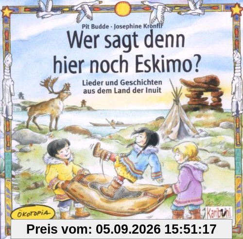 Wer Sagt Denn Hier Noch Eskimo