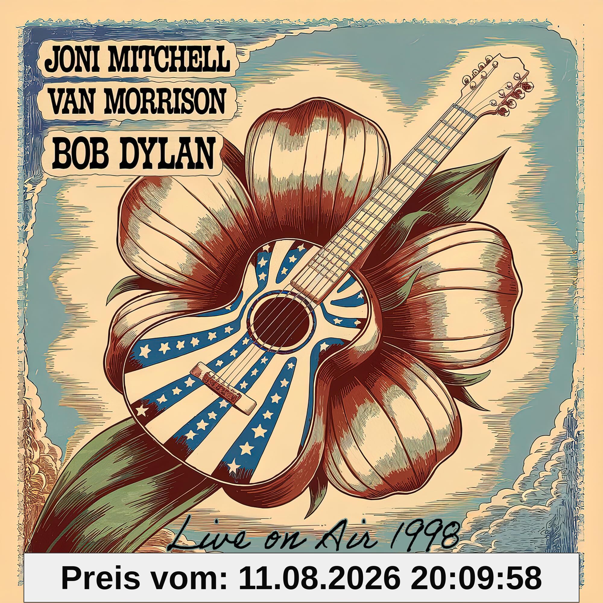 Joni Mitchell & Van Morrison & Bob Dylan Live On Air 1998