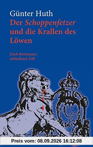 Der Schoppenfetzer und die Krallen des Löwen: Erich Rottmanns siebzehnter Fall