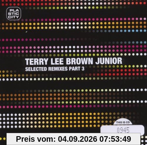 Terry Lee Brown Junior - Selected Remixes Part 3
