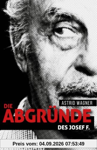 Die Abgründe des Josef F.