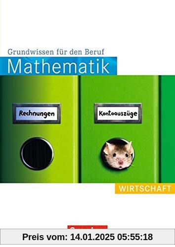 Mathematik - Grundwissen für den Beruf: Wirtschaft: Arbeitsbuch