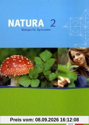 Natura - Biologie für Gymnasien. Ausgabe für Hessen. Neubearbeitung für G8: Natura 2. Biologie für Gymnasien (G8). 7. Schuljahr. Schülerbuch. Ausgabe fürHessen