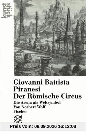 Giovanni Battista Piranesi Der Römische Circus: Die Arena als Weltsymbol