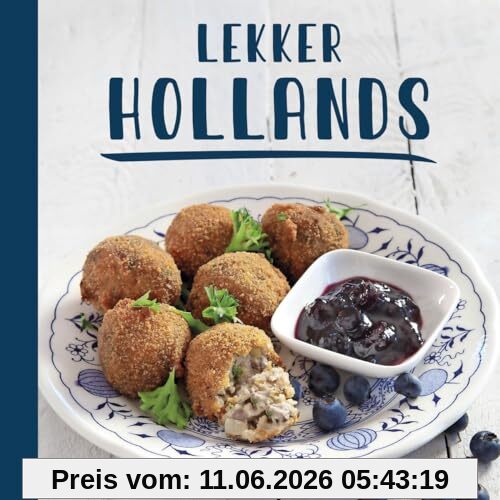 unbekannt Lekker Hollands, Verrasende Gerechten Van Eigen Bodem