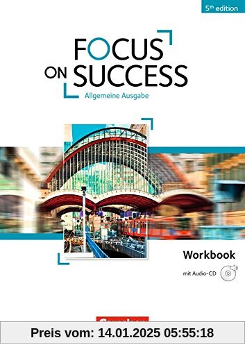 Focus on Success - 5th Edition - Allgemeine Ausgabe: B1-B2 - Workbook mit Audio-CD