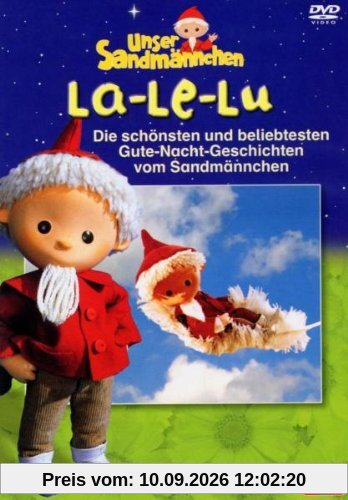 Unser Sandmännchen - La-Le-Lu - Die schönsten und beliebtesten Gute-Nacht-Geschichten vom Sandmännchen