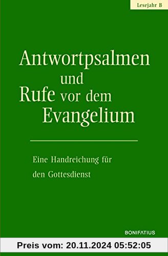 Antwortpsalmen und Rufe vor dem Evangelium - Lesejahr B: Eine Handreichung für den Gottesdienst