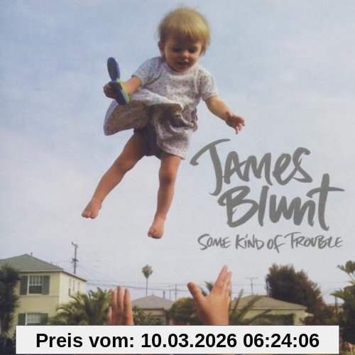 James Blunt Some Kind Of Trouble