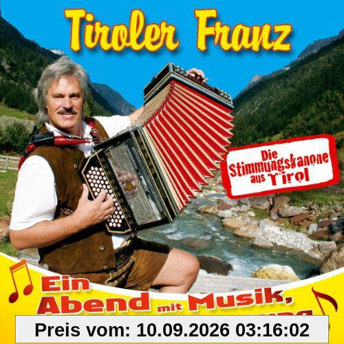 Ein Abend mit Musik, Witze und Stimmung; Die Stimmungskanone aus Tirol; Humor; Lachen; Witz