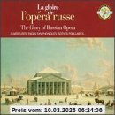 Glory of Russian Opera La Gloire De L'Opera Russe