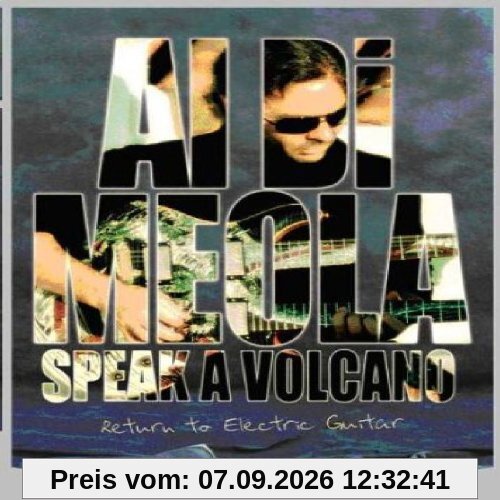 Al Di Meola - Speak A Volcano: Return To Electric Guitar
