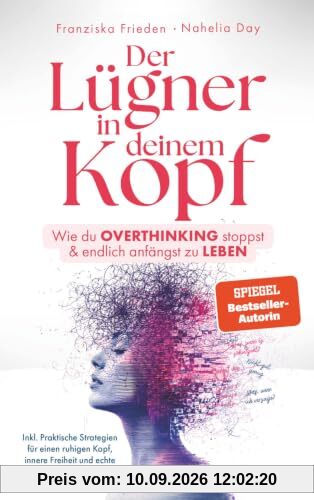 Der Lügner in deinem Kopf: Wie du Overthinking stoppst und endlich anfängst zu leben
