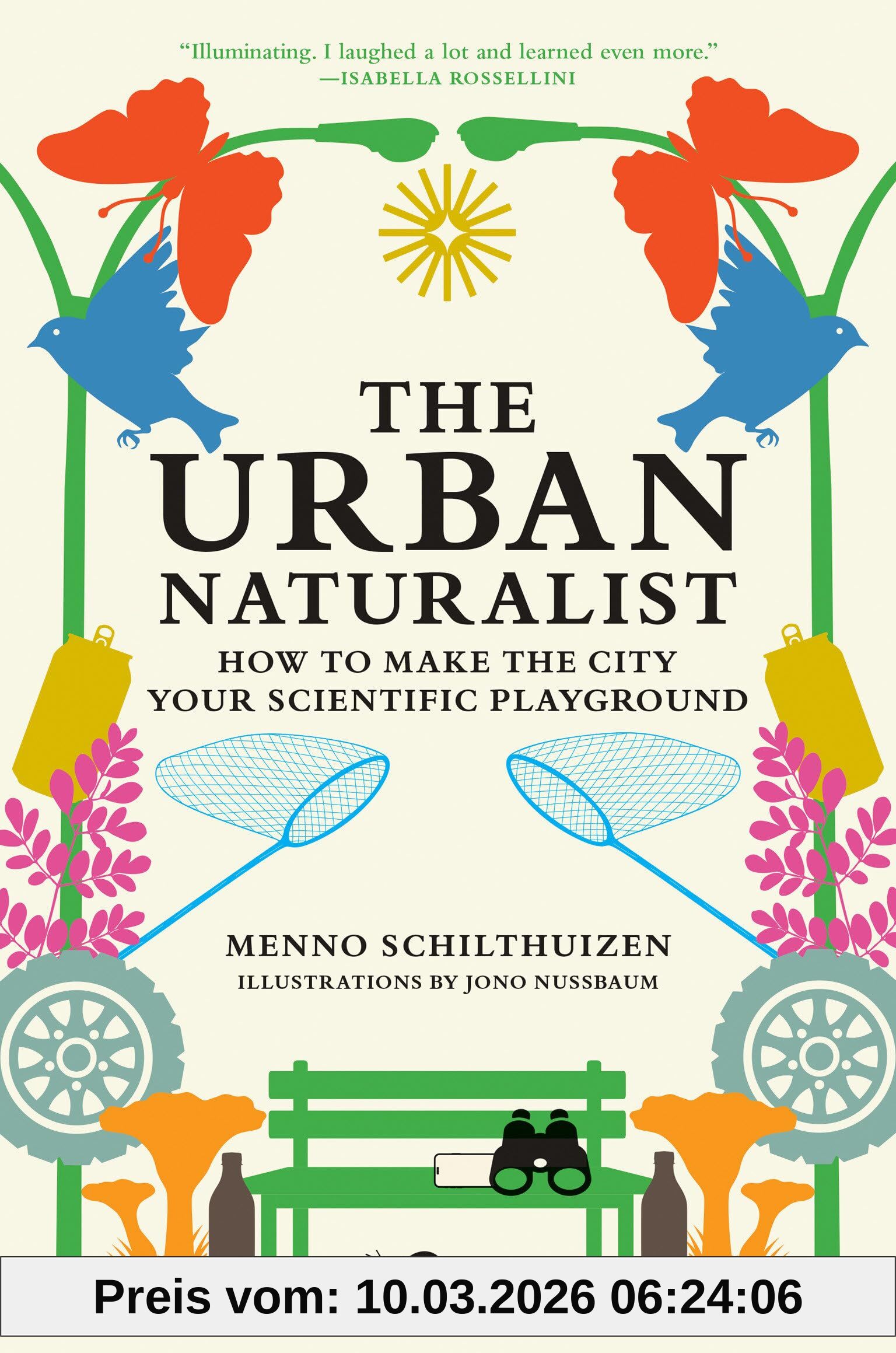 Menno Schilthuizen The Urban Naturalist, How To Make The City Your Scientific Playground
