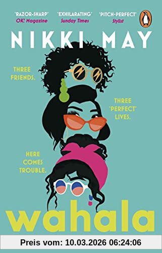 Nikki May Wahala, Three Friends, Three ‘perfect’ Lives. Here Comes Trouble