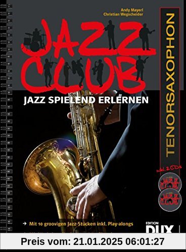 Jazz Club: Jazz spielend erlernen inkl 2 CD's. Ausgabe für Tenorsaxophon