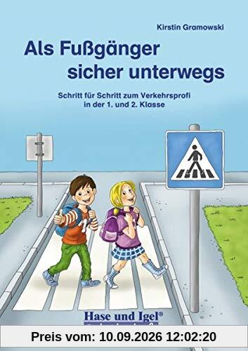 Als Fußgänger sicher unterwegs: Schritt für Schritt zum Verkehrsprofi in der 1. und 2. Klasse