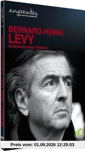 Bernard-henri lévy, la déraison dans l'histoire [FR Import]