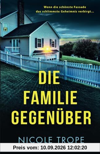 Die Familie gegenüber: Ein unfassbar fesselnder Psychothriller