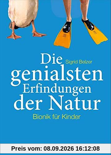 Die genialsten Erfindungen der Natur: Bionik für Kinder