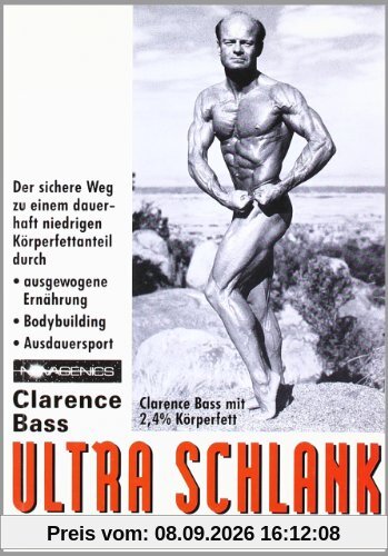Ultra Schlank: Weniger als 5% Körperfett erreichen und halten. Der sichere Weg zu einem dauerhaft niedrigen Körperfettanteil durch ausgewogene Ernährung, Bodybuilding, Ausdauersport