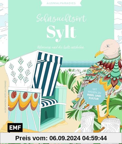 Ausmalparadies – Sehnsuchtsort Sylt: Ein entspannendes Ausmalbuch für friesische Momente und Inspiration | Kolorieren un