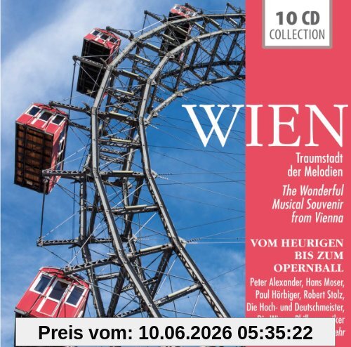 Wien - Traumstadt der Melodien - Vom Heurigen bis zum Opernball: Radetzkymarsch, Fiakerlied, Die Reblaus, Walzer von Wien, Schöne blaue Donau, uvm!