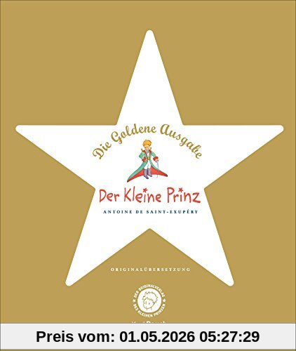 Der Kleine Prinz. Die Goldene Ausgabe: Originalübersetzung