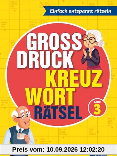 Großdruck Kreuzworträtsel - Band 3: Einfach entspannt rätseln