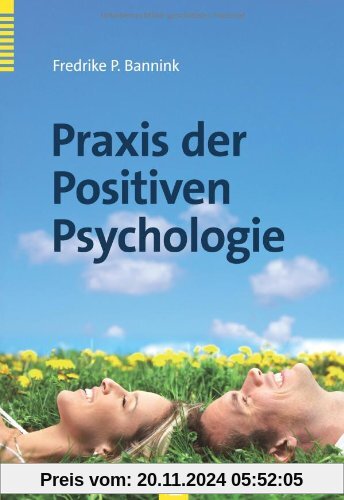 Praxis der Positiven Psychologie