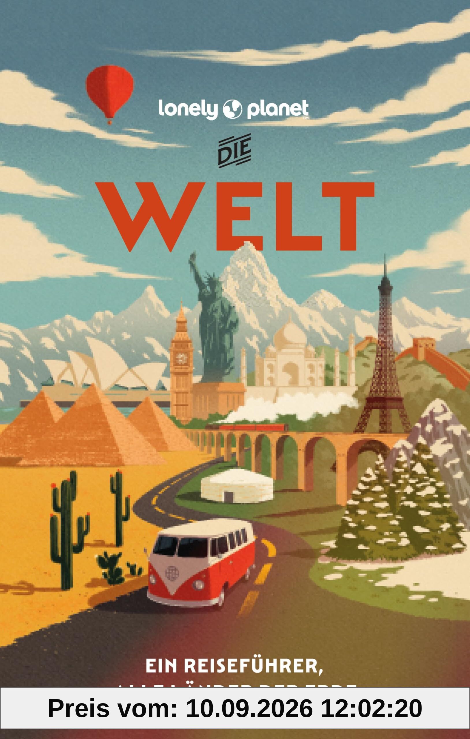 LONELY PLANET Reiseführer Die Welt: Ein Reiseführer für alle Länder dieser Erde