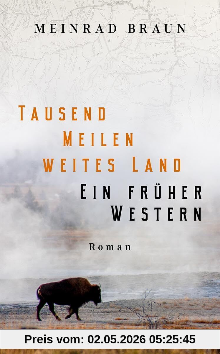 Tausend Meilen weites Land. Ein früher Western