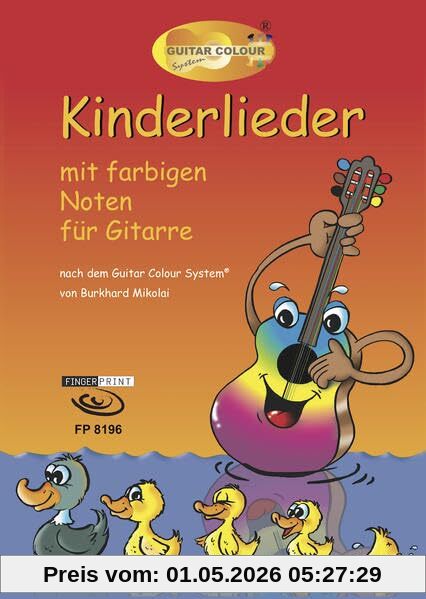 Kinderlieder: mit farbigen Noten für Gitarre nach dem Guitar Colour System