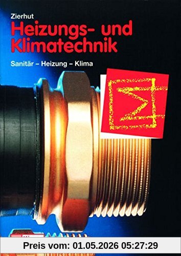Heizungs- und Klimatechnik. Fachbuch für Zentralheizungs- und Lüftungsbauer. (Lernmaterialien)