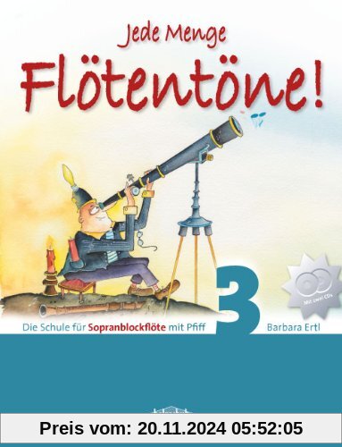 Jede Menge Flötentöne Band 3: Die Schule für Sopranblockflöte mit Pfiff, incl. 2 CDs