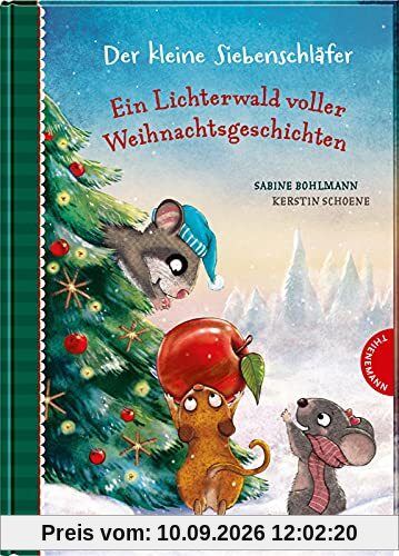 Der kleine Siebenschläfer: Ein Lichterwald voller Weihnachtsgeschichten: 24 warmherzige Geschichten zum Vorlesen