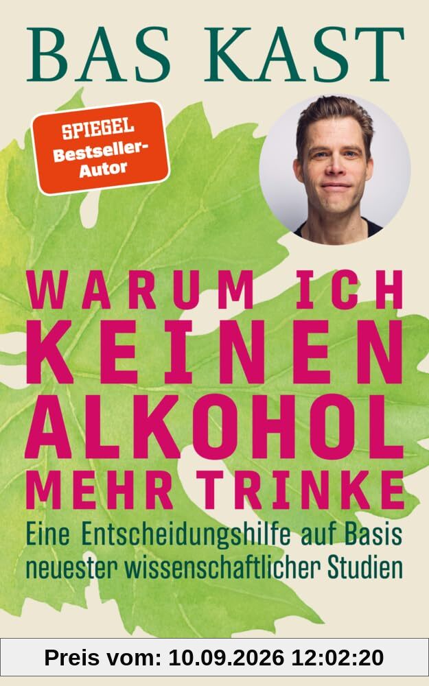Warum ich keinen Alkohol mehr trinke: Eine Entscheidungshilfe auf Basis neuester wissenschaftlicher Studien