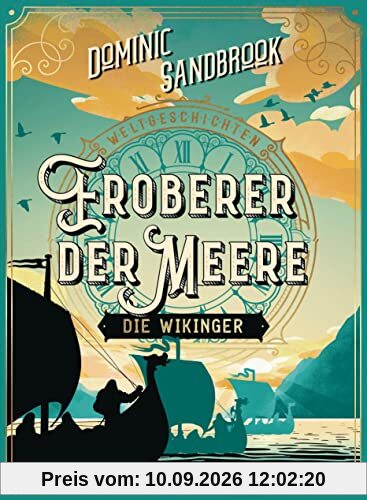 Weltgeschichte(n) - Eroberer der Meere: Die Wikinger: Packendes Geschichtswissen für Kinder ab 10 Jahren (Die Weltgeschichten-Reihe, Band 5)