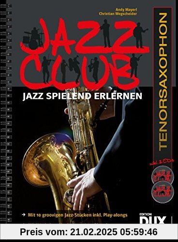 Jazz Club: Jazz spielend erlernen inkl 2 CD's. Ausgabe für Tenorsaxophon