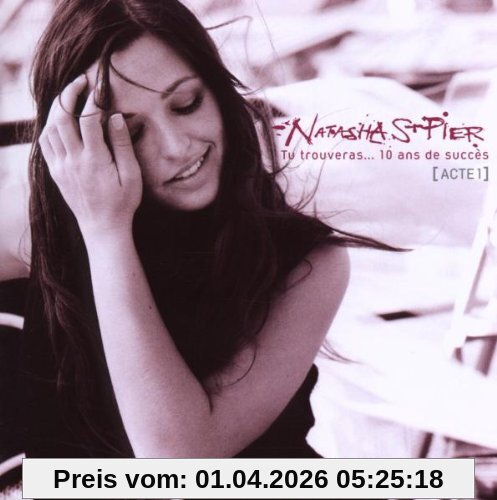 Natasha St-Pier Tu Trouveras...10 Ans De Succes