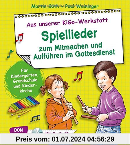 Spiellieder zum Mitmachen und Aufführen im Gottesdienst - Für Kindergarten, Grundschule und Kinderkirche