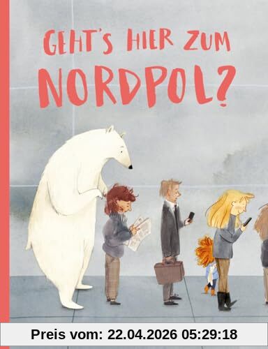 Geht's hier zum Nordpol?: Vierfarbiges Bilderbuch